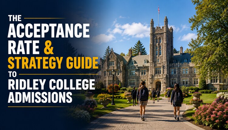 The Acceptance Rate & Strategy Guide to Ridley College Admissions